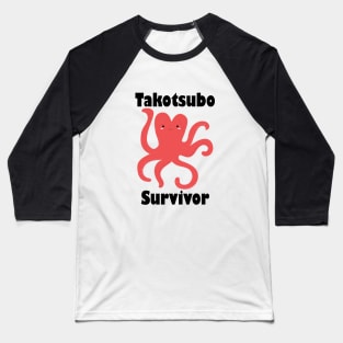 Takotsubo survivor Baseball T-Shirt